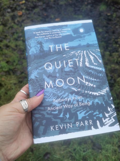 The Quiet Moon: Pathways to an Ancient Way of Being by Kevin Parr